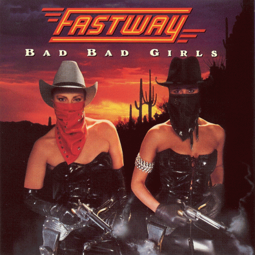 Fastway : Bad Bad Girls